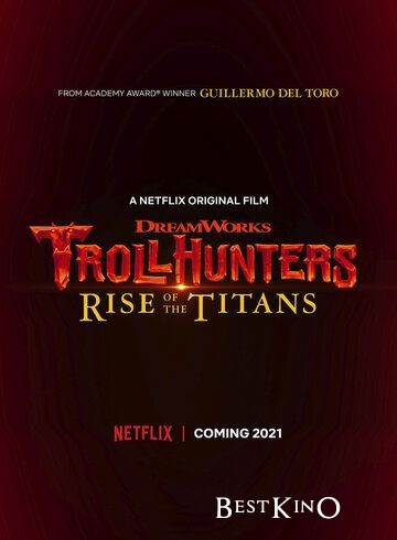 Охотники на троллей: Восстание титанов / Trollhunters: Rise of the Titans (2021)